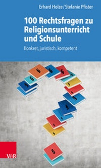 Abbildung von: 100 Rechtsfragen zu Religionsunterricht und Schule - Vandenhoeck & Ruprecht