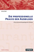 Cover: Die professionelle Praxis der Ausbilder - Campus