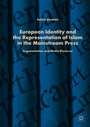 Cover: European Identity and the Representation of Islam in the Mainstream Press - Palgrave Macmillan