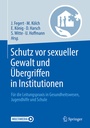 Cover: Schutz vor sexueller Gewalt und Übergriffen in Institutionen - Springer