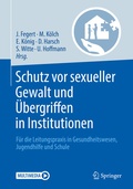 Cover: Schutz vor sexueller Gewalt und &Uuml;bergriffen in Institutionen - Springer