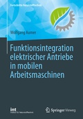Cover: Funktionsintegration elektrischer Antriebe in mobilen Arbeitsmaschinen - Springer Vieweg