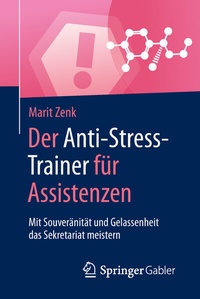 Abbildung von: Der Anti-Stress-Trainer für Assistenzen - Springer Gabler