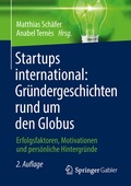 Cover: Startups international: Gr&uuml;ndergeschichten rund um den Globus - Springer Gabler