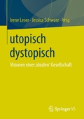 Cover: utopisch dystopisch - Springer VS
