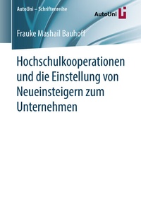 Abbildung von: Hochschulkooperationen und die Einstellung von Neueinsteigern zum Unternehmen - Springer