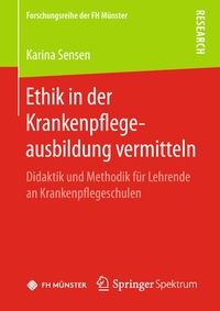 Abbildung von: Ethik in der Krankenpflegeausbildung vermitteln - Springer Spektrum