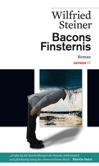 Enlarge image Cover: Bacons Finsternis - Haymon Verlag
