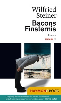 Abbildung von: Bacons Finsternis - Haymon Verlag