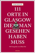 Cover: 111 Orte in Glasgow, die man gesehen haben muss - Emons Verlag