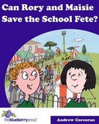 Enlarge image Cover: Can Rory and Maisie Save the School Fete? - The Blueberry Press