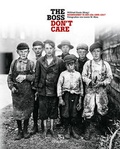 Cover: "The boss don't care". Kinderarbeit in den USA 1908-1917 - Emons Verlag