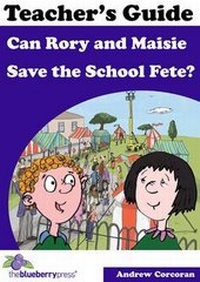 Enlarge image Cover: Can Rory and Maisie Save the School Fete?: Teacher's Guide - The Blueberry Press