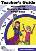 Cover: Miss Von Der Stropp's Fizz Bang Sweet Shop: Teacher's Guide - The Blueberry Press