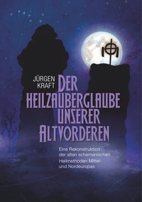 Abbildung von: Der Heilzauberglaube unserer Altvorderen - BoD - Books on Demand