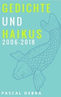 Cover: Gedichte und Haikus 2006-2018 - Books on Demand