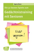 Cover: Die 50 besten Spiele zum Ged&auml;chtnistraining mit Senioren - Don Bosco Medien