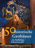 Cover: 50 historische Gasth&auml;user im S&uuml;dlichen Schwarzwald - Pustet, F
