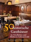 Cover: 50 historische Gasth&auml;user im N&ouml;rdlichen und Mittleren Schwarzwald - Pustet, F