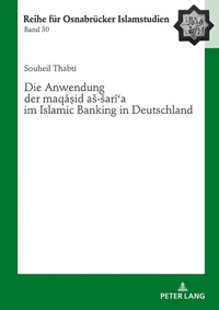 Abbildung von: Die Anwendung der «maqa?id as-sari?a» im Islamic Banking in Deutschland - Peter Lang Verlag