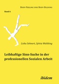 Cover: Leibhaftige Sinn-Suche in der professionellen Sozialen Arbeit - ibidem