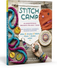 Abbildung von: Stitch Camp - 18 ausgetüftelte Projekte für Kids + Teens - Stiebner