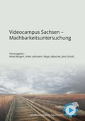 Cover: Videocampus Sachsen - Machbarkeitsuntersuchung - Technische Universit&auml;t Bergakademie Freiberg