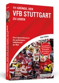 Cover: 111 Gr&uuml;nde, den VfB Stuttgart zu lieben - Schwarzkopf & Schwarzkopf