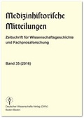 Cover: Medizinhistorische Mitteilungen. Zeitschrift f&uuml;r Wissenschaftsgeschichte und Fachprosaforschung, Band 35 (2016) - Deutscher Wissenschaftsverlag