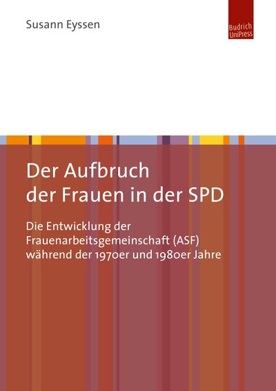 Abbildung von: Der Aufbruch der Frauen in der SPD - Budrich UniPress