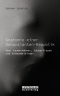 Cover: Anatomie einer Denunzianten-Republik - Lichtschlag Medien und Werbung