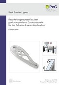 Cover: Restriktionsgerechtes Gestalten gewichtsoptimierter Strukturbauteile f&uuml;r das Selektive Laserstrahlschmelzen - TEWISS
