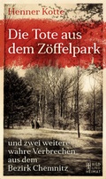Cover: Die Tote aus dem Z&ouml;ffelpark - Bild und Heimat Verlag