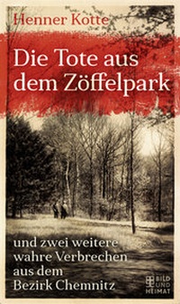 Abbildung von: Die Tote aus dem Zöffelpark - Bild und Heimat Verlag