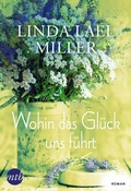 Cover: Wohin das Gl&uuml;ck uns f&uuml;hrt - MIRA Taschenbuch