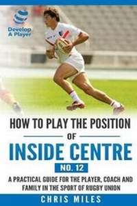 Abbildung von: How to play the position of Inside Centre (No. 12) - Develop a Player