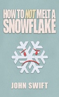 Cover: How Not to Melt A Snowflake - Winedot Publishing