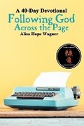 Cover: Following God Across the Page - Alisa Hope Wagner