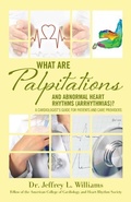 Cover: What are Palpitations and Abnormal Heart Rhythms (Arrhythmias)? - Cardiologist's Guides