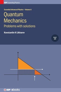 Enlarge image Cover: Quantum Mechanics: Problems with solutions - Institute of Physics Publishing