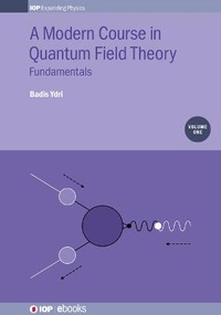 Enlarge image Cover: A Modern Course in Quantum Field Theory, Volume 1 - Institute of Physics Publishing