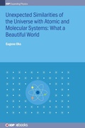 Cover: Unexpected Similarities of the Universe with Atomic and Molecular Systems: What a Beautiful World - Institute of Physics Publishing