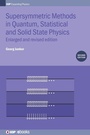 Cover: Supersymmetric Methods in Quantum, Statistical and Solid State Physics - Institute of Physics Publishing