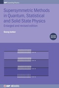 Cover: Supersymmetric Methods in Quantum, Statistical and Solid State Physics - Institute of Physics Publishing