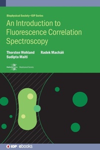 Enlarge image Cover: An Introduction to Fluorescence Correlation Spectroscopy - Institute of Physics Publishing