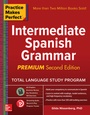 Cover: Practice Makes Perfect: Intermediate Spanish Grammar, Premium Second Edition - McGraw-Hill Education