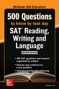 Enlarge image Cover: McGraw Hills 500 SAT Reading, Writing and Language Questions to Know by Test Day, Second Edition - McGraw-Hill Education