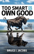 Cover: Too Smart for Our Own Good: Ingenious Investment Strategies, Illusions of Safety, and Market Crashes - McGraw-Hill Education