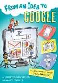 Cover: From an Idea to Google: How Innovation at Google Changed the World - Hmh Books for Young Readers