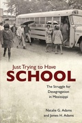 Cover: Just Trying to Have School - University Press of Mississippi